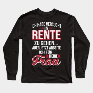 Rente ich arbeite für meine frau (1) Long Sleeve T-Shirt